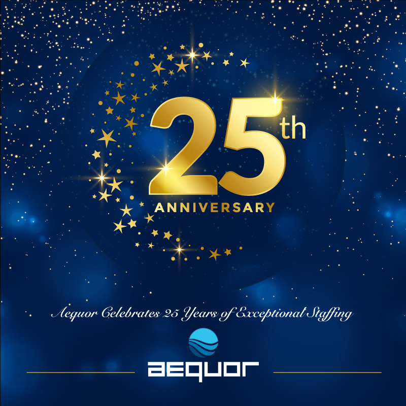 Aequor Celebrates 25 Years of Exceptional Staffing