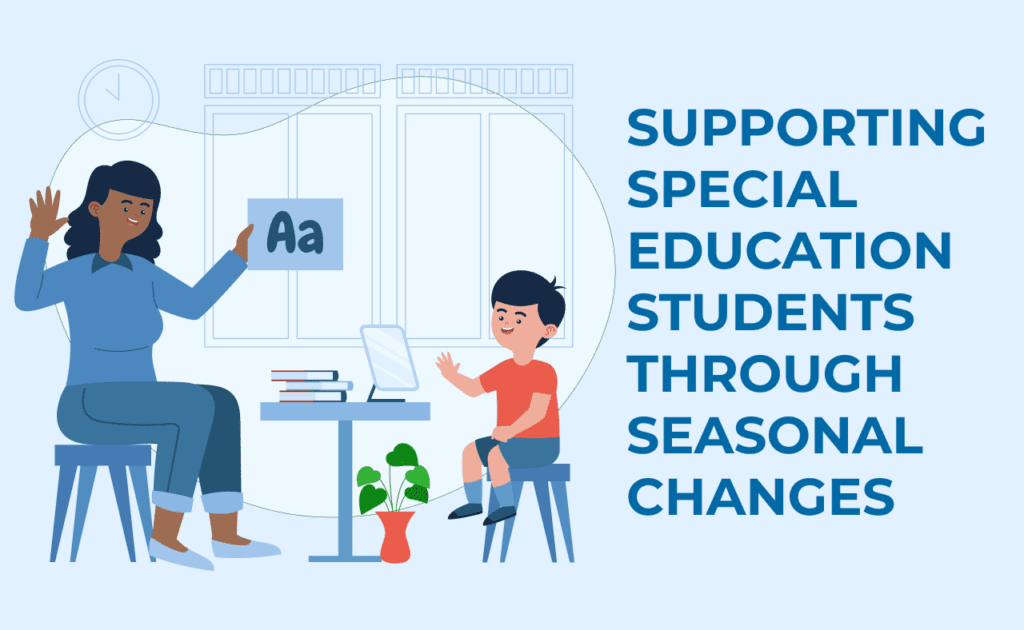 tips for paraprofessionals to support students through seasonal changes
