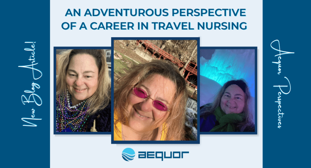 Aequor Perspectives_Travel Nursing Career of Laura Pierce