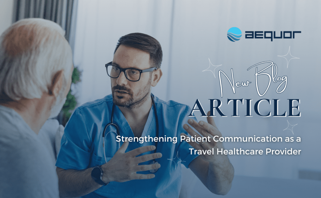Strengthening Patient Communication as a Travel Healthcare Provider