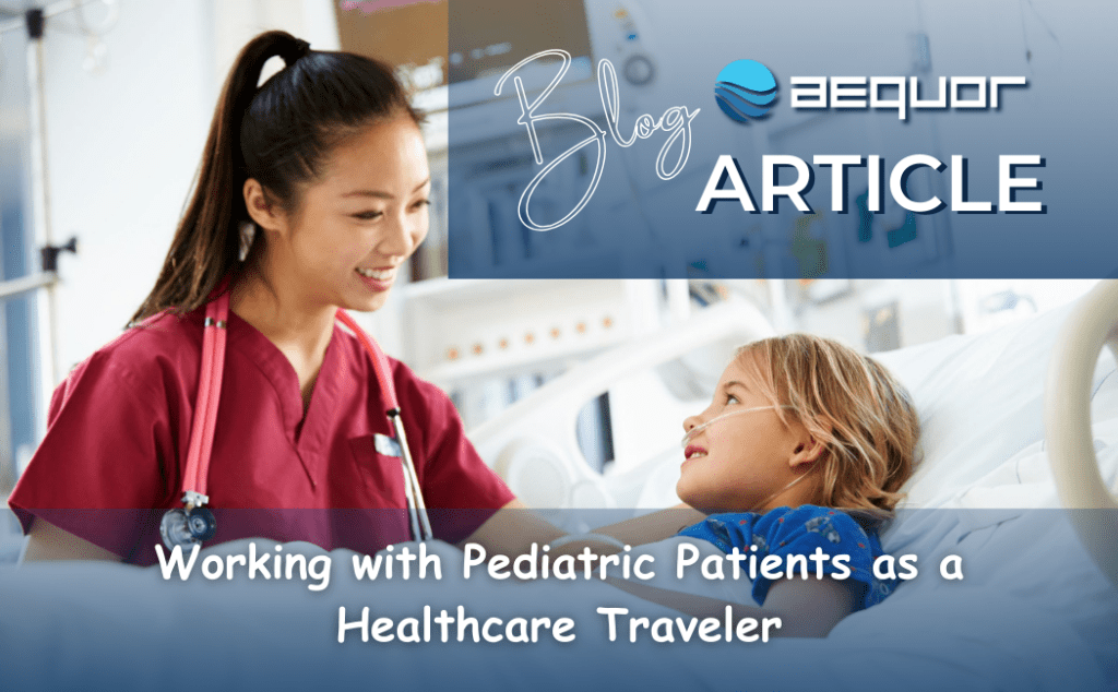Working with Pediatric Patients as a Healthcare Traveler